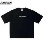 T-shirt à manches courtes pour hommes, en coton Harajuku, je déteste le sexe, lettre imprimée, Punk Hip Hop, Streetwear, vêtements gothiques Y2K, haut ample, unisexe T-shirt à manches courtes pour hommes, en coton Harajuku, je déteste le sexe, lettre imprimée, Punk Hip Hop, Streetwear, vêtements gothiques Y2K, haut ample, unisexe